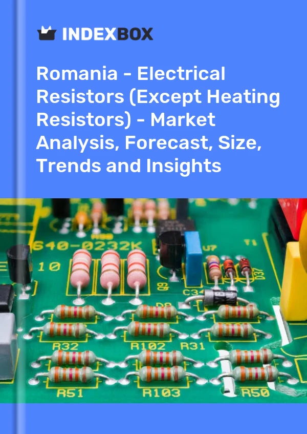 报告 罗马尼亚 - 电阻器（加热电阻器除外）- 市场分析、预测、规模、趋势和见解 for 499$