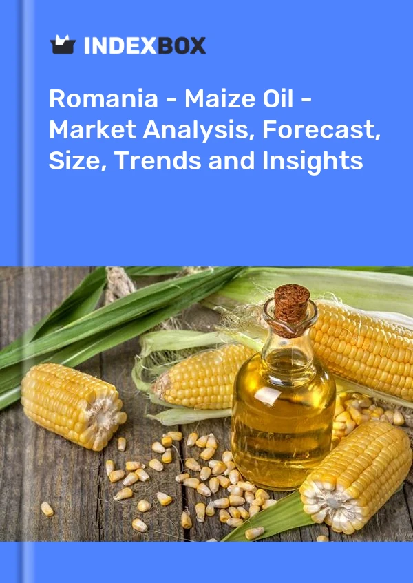 Romania - Maize Oil - Market Analysis, Forecast, Size, Trends and Insights