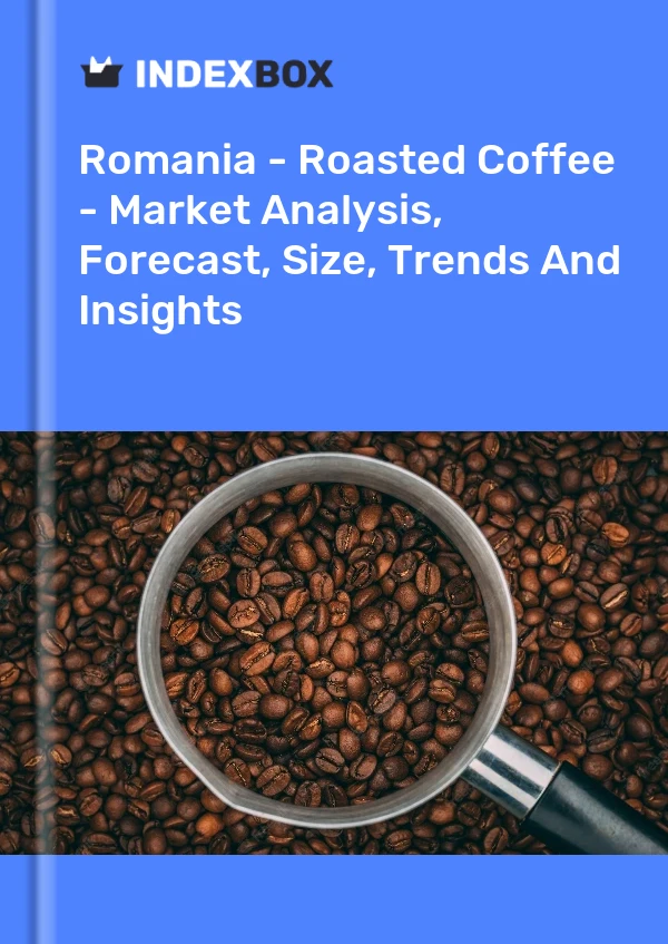 Romania - Roasted Coffee - Market Analysis, Forecast, Size, Trends And Insights