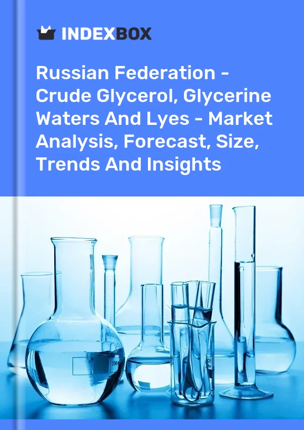 Report Russian Federation - Crude Glycerol, Glycerine Waters and Lyes - Market Analysis, Forecast, Size, Trends and Insights for 499$