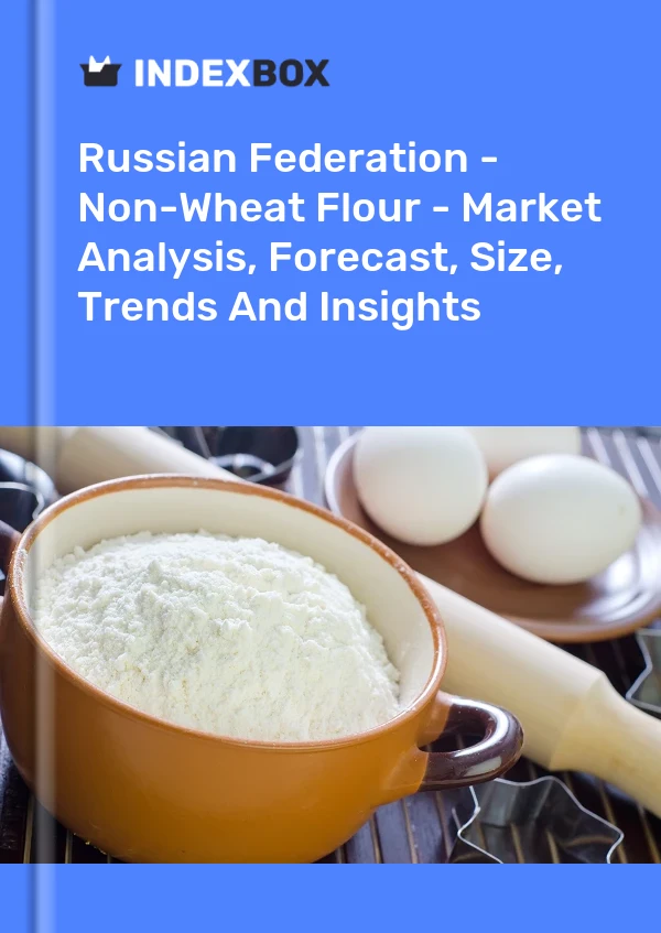 Report Russian Federation - Non-Wheat Flour - Market Analysis, Forecast, Size, Trends and Insights for 499$