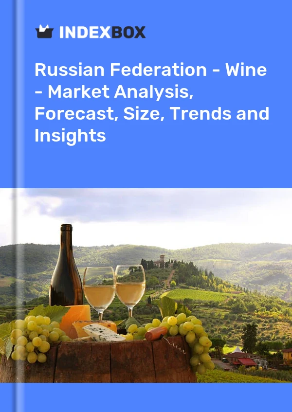 报告 俄罗斯联邦 - 葡萄酒 - 市场分析、预测、规模、趋势和见解 for 499$