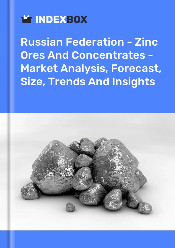 Report Russian Federation - Zinc Ores and Concentrates - Market Analysis, Forecast, Size, Trends and Insights for 499$