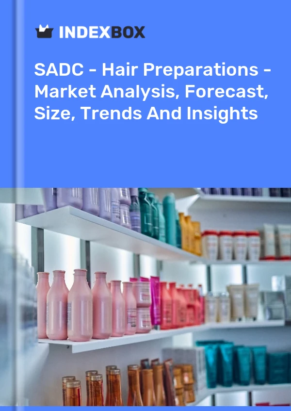 Report SADC - Hair Preparations - Market Analysis, Forecast, Size, Trends and Insights for 499$