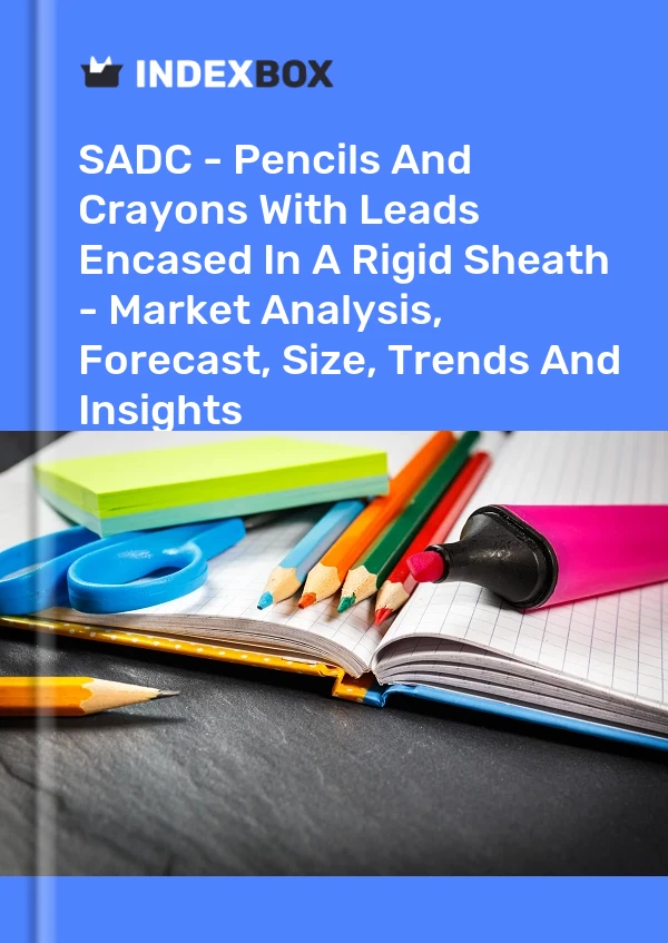 Report SADC - Pencils and Crayons With Leads Encased in A Rigid Sheath - Market Analysis, Forecast, Size, Trends and Insights for 499$