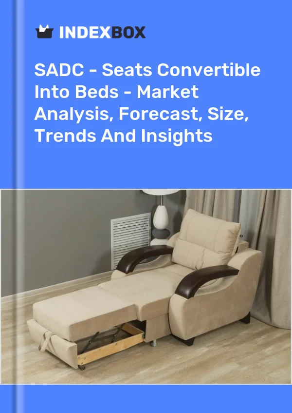 报告 SADC - 可折叠成床的座椅 - 市场分析、预测、规模、趋势和见解 for 499$