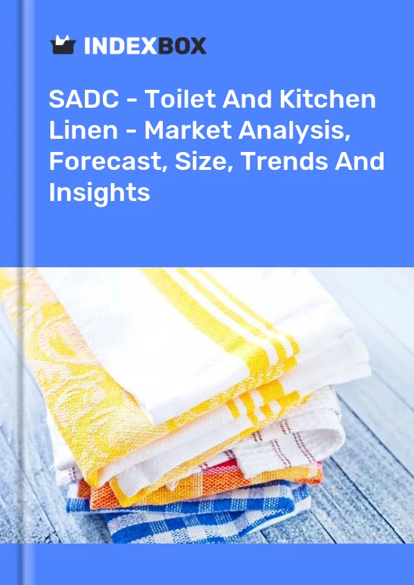 Report SADC - Toilet and Kitchen Linen - Market Analysis, Forecast, Size, Trends and Insights for 499$