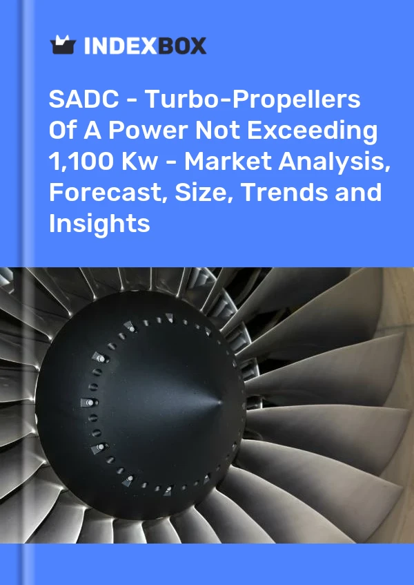 Report SADC - Turbo-Propellers of A Power not Exceeding 1,100 Kw - Market Analysis, Forecast, Size, Trends and Insights for 499$