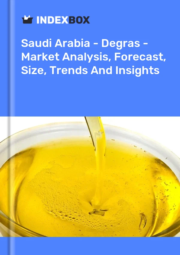 Saudi Arabia - Degras - Market Analysis, Forecast, Size, Trends And Insights