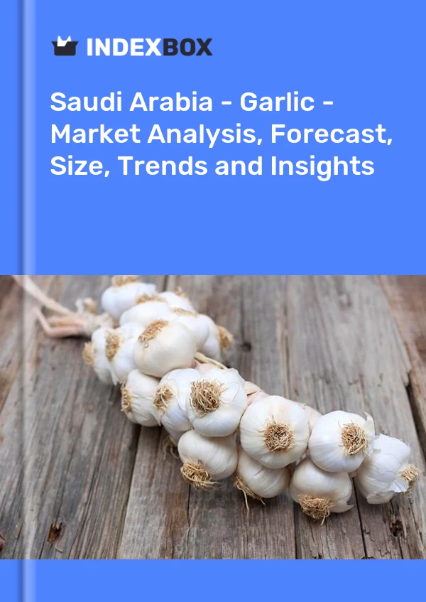 报告 沙特阿拉伯 - 大蒜 - 市场分析、预测、规模、趋势和见解 for 499$
