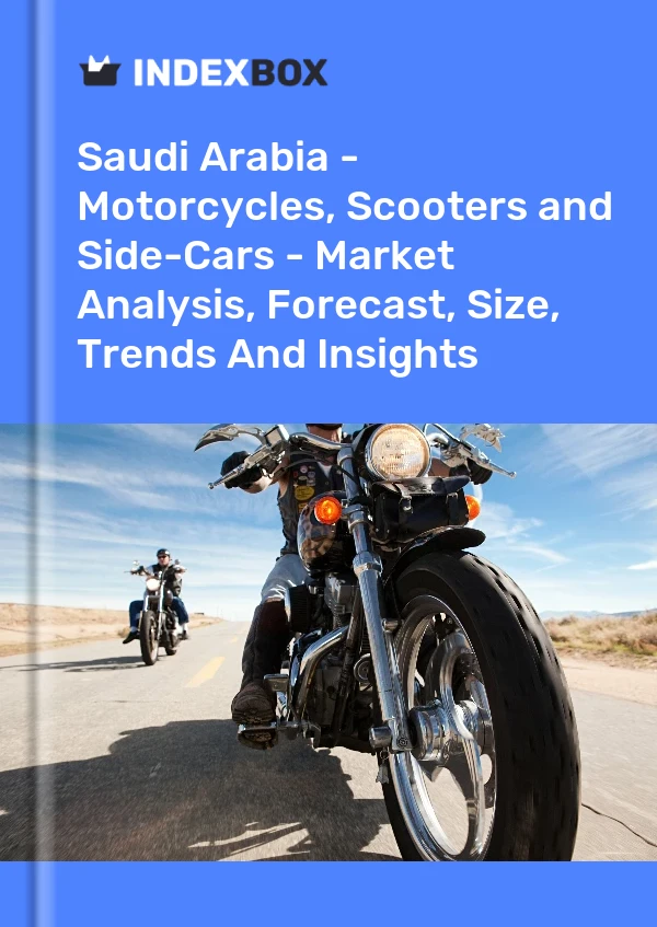 报告 沙特阿拉伯 - 摩托车和踏板车 - 市场分析、预测、规模、趋势和见解 for 499$