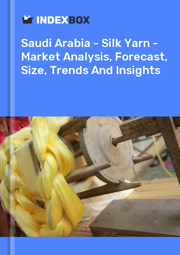 Report Saudi Arabia - Silk Yarn - Market Analysis, Forecast, Size, Trends and Insights for 499$