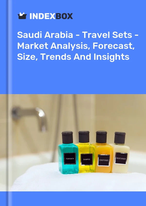 Report Saudi Arabia - Travel Sets - Market Analysis, Forecast, Size, Trends and Insights for 499$