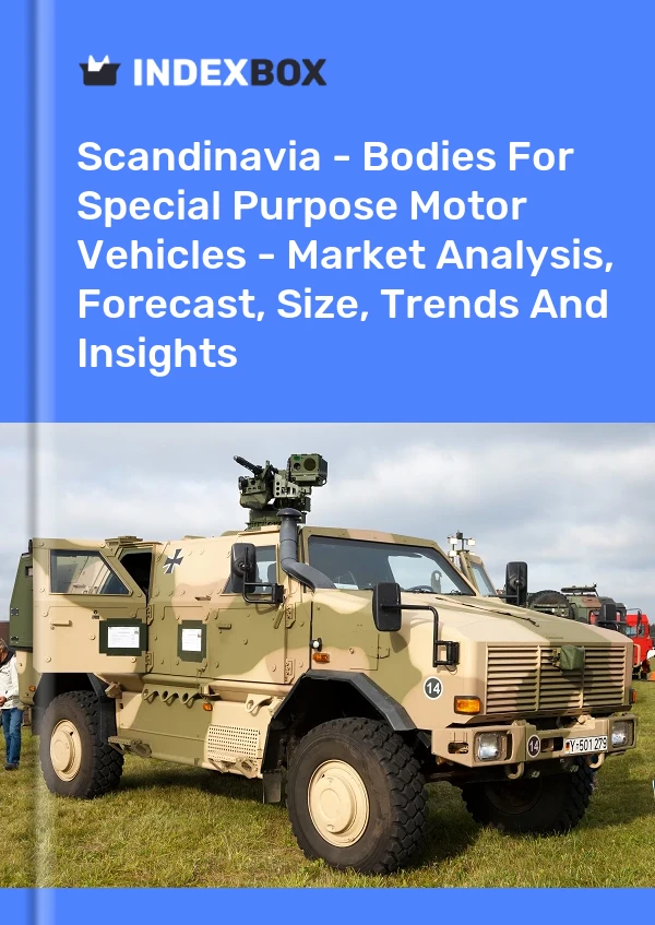 Report Scandinavia - Bodies for Special Purpose Motor Vehicles - Market Analysis, Forecast, Size, Trends and Insights for 499$