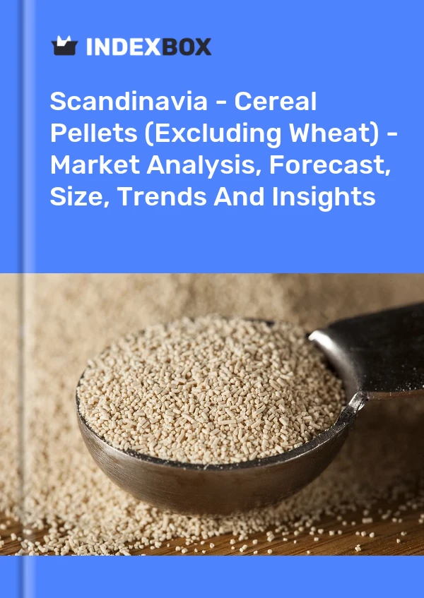 Report Scandinavia - Cereal Pellets (Excluding Wheat) - Market Analysis, Forecast, Size, Trends and Insights for 499$