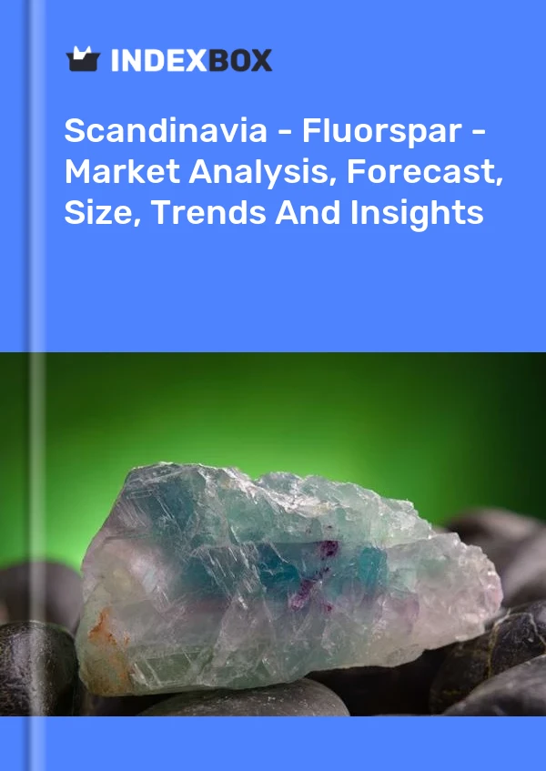 Report Scandinavia - Fluorspar - Market Analysis, Forecast, Size, Trends and Insights for 499$