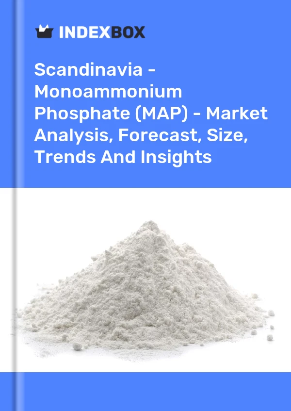 Report Scandinavia - Monoammonium Phosphate (MAP) - Market Analysis, Forecast, Size, Trends and Insights for 499$