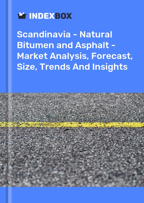 Report Scandinavia - Natural Bitumen and Asphalt - Market Analysis, Forecast, Size, Trends and Insights for 499$