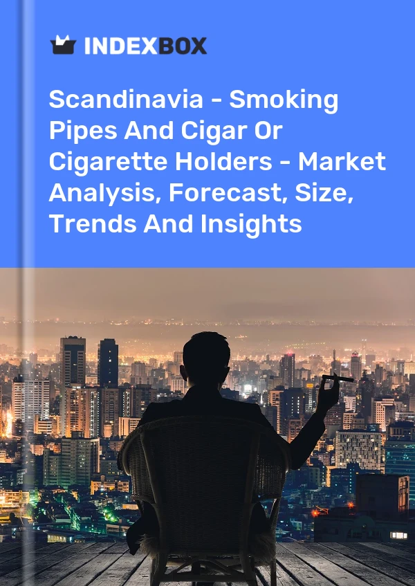 Report Scandinavia - Smoking Pipes and Cigar or Cigarette Holders - Market Analysis, Forecast, Size, Trends and Insights for 499$
