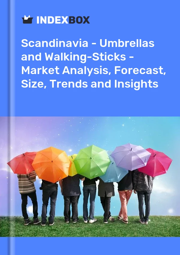 Report Scandinavia - Umbrellas and Walking-Sticks - Market Analysis, Forecast, Size, Trends and Insights for 499$