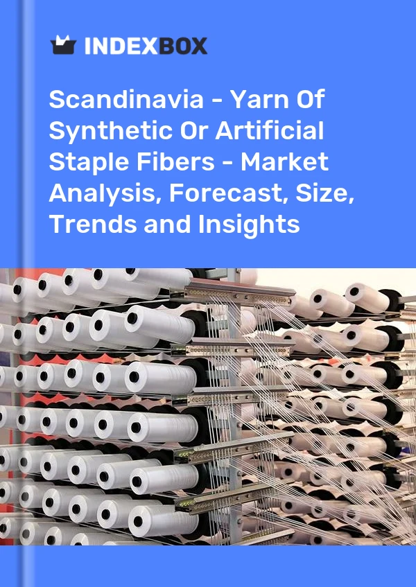 Report Scandinavia - Yarn of Synthetic or Artificial Staple Fibers - Market Analysis, Forecast, Size, Trends and Insights for 499$