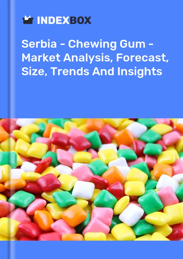 Report Serbia - Chewing Gum - Market Analysis, Forecast, Size, Trends and Insights for 499$