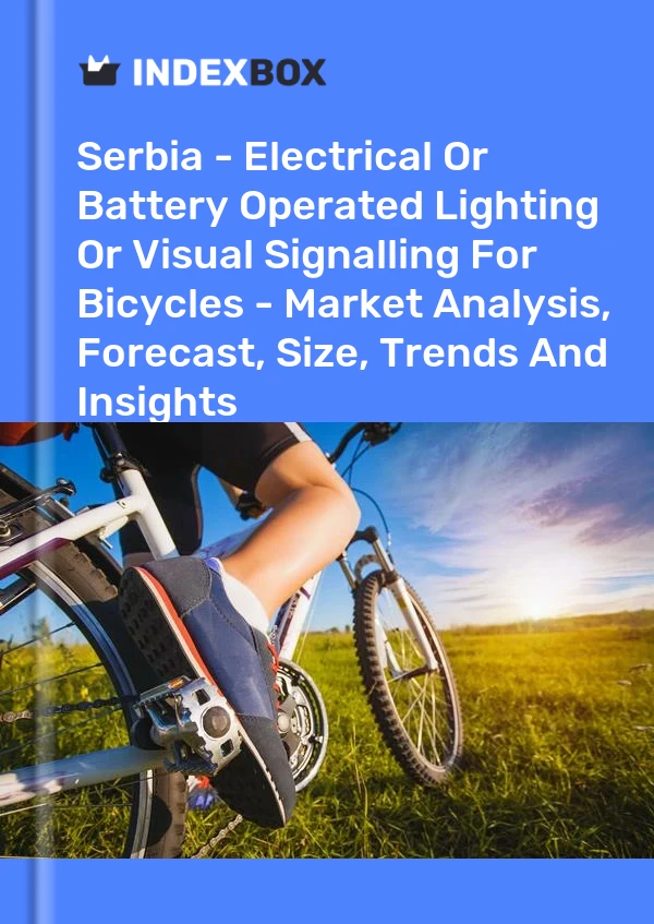 Report Serbia - Electrical or Battery Operated Lighting or Visual Signalling for Bicycles - Market Analysis, Forecast, Size, Trends and Insights for 499$