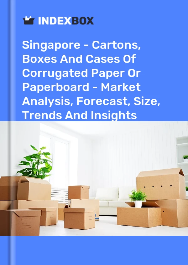 报告 新加坡 - 瓦楞纸或纸板的纸箱、箱子和箱子 - 市场分析、预测、尺寸、趋势和见解 for 499$