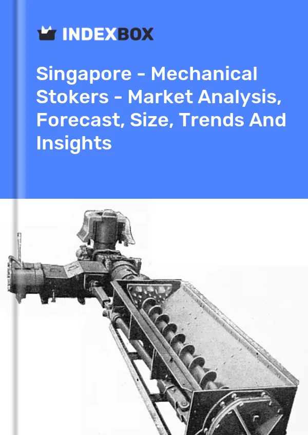 Report Singapore - Mechanical Stokers - Market Analysis, Forecast, Size, Trends and Insights for 499$