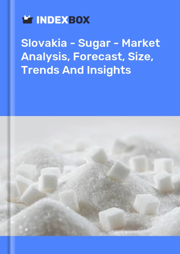 Report Slovakia - Sugar - Market Analysis, Forecast, Size, Trends and Insights for 499$