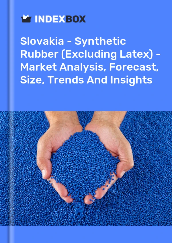 Report Slovakia - Synthetic Rubber (Excluding Latex) - Market Analysis, Forecast, Size, Trends and Insights for 499$