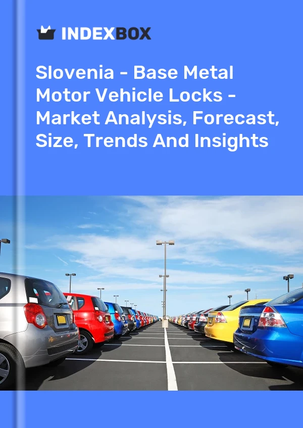 Report Slovenia - Base Metal Motor Vehicle Locks - Market Analysis, Forecast, Size, Trends and Insights for 499$
