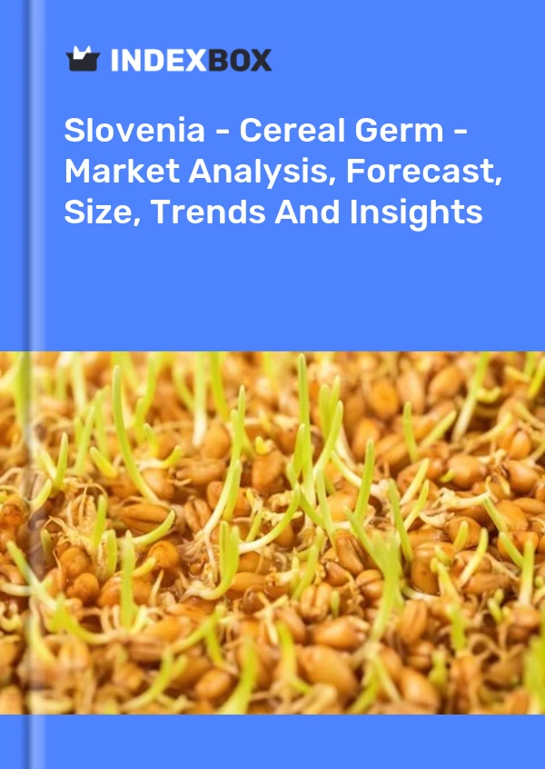 Report Slovenia - Cereal Germ - Market Analysis, Forecast, Size, Trends and Insights for 499$