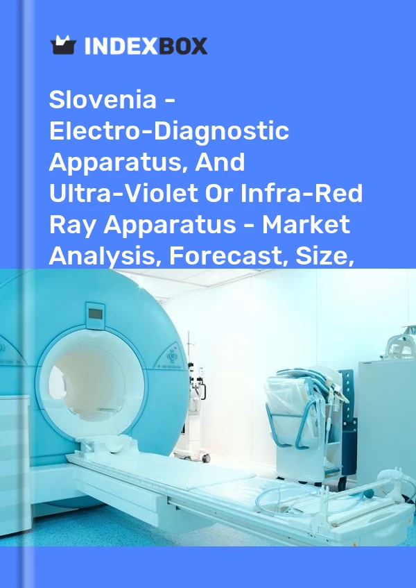 报告 斯洛文尼亚 - 电子诊断设备和紫外线或红外线设备 - 市场分析、预测、规模、趋势和见解 for 499$