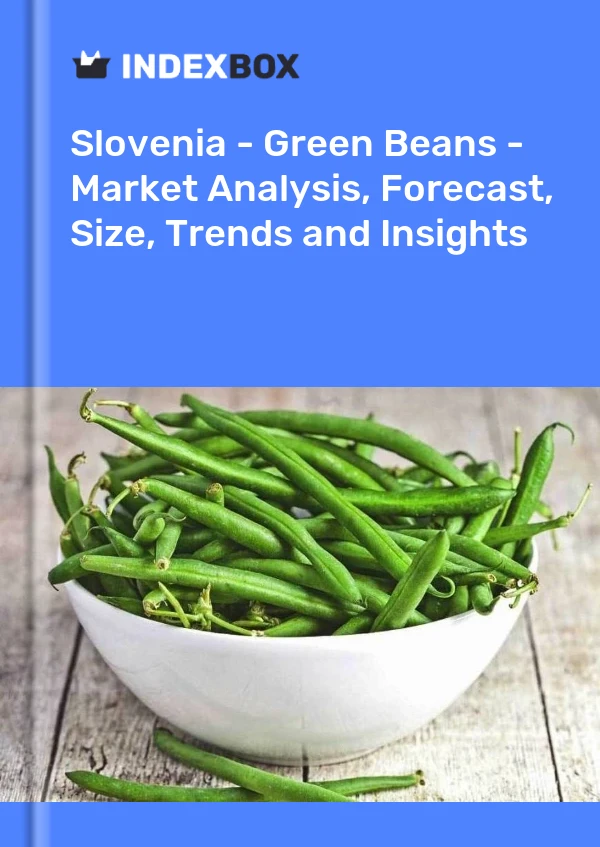 报告 斯洛文尼亚 - 豆类（绿色）- 市场分析、预测、规模、趋势和见解 for 499$