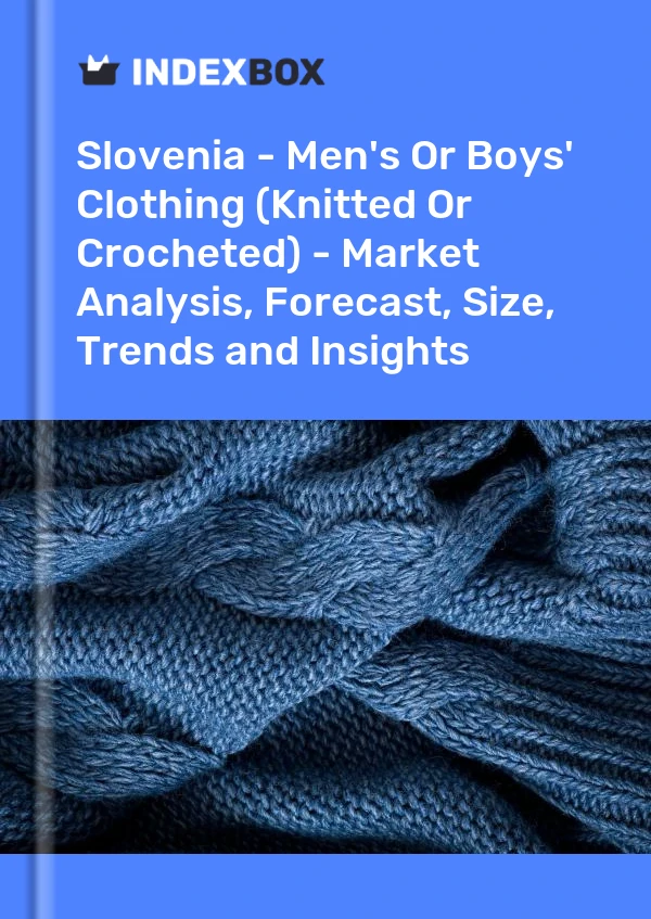 Report Slovenia - Men's or Boys' Clothing (Knitted or Crocheted) - Market Analysis, Forecast, Size, Trends and Insights for 499$
