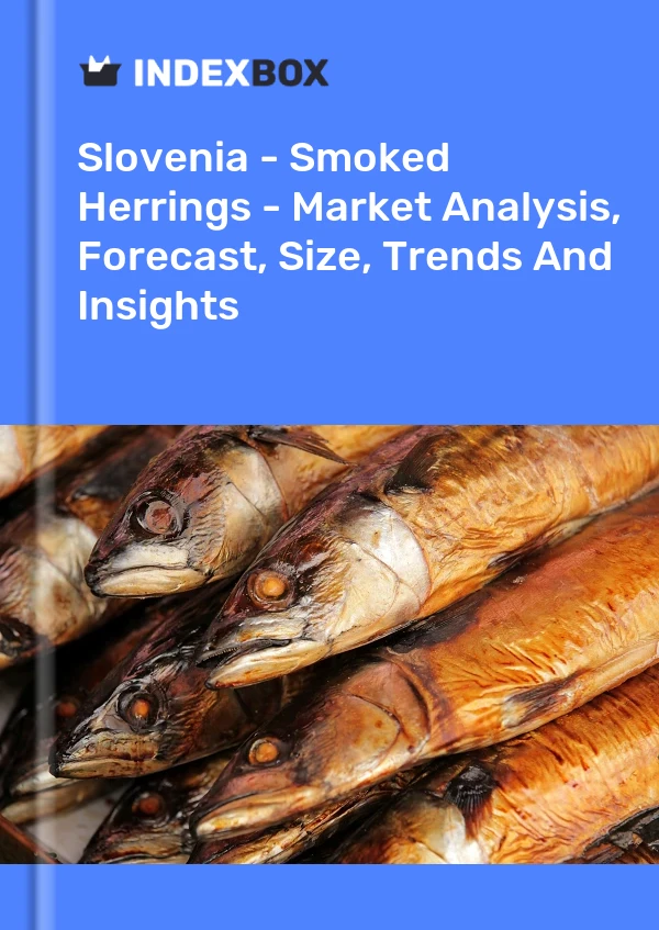 Report Slovenia - Smoked Herrings - Market Analysis, Forecast, Size, Trends and Insights for 499$
