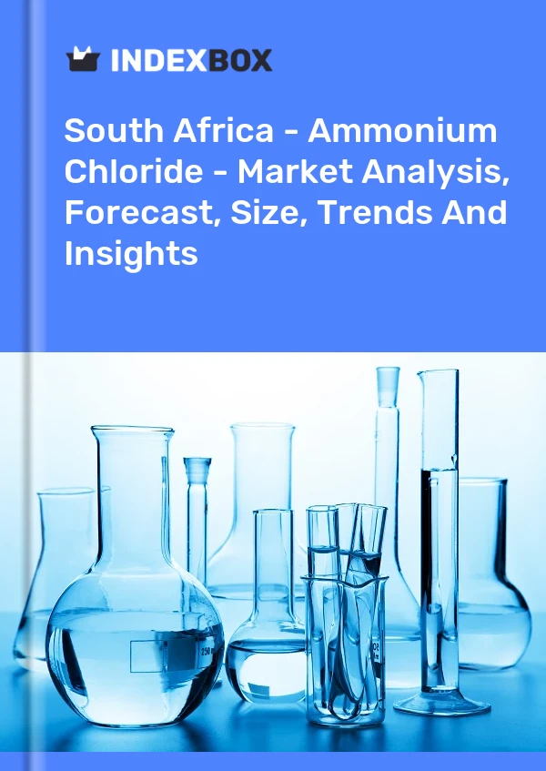报告 南非 - 氯化铵 - 市场分析、预测、规模、趋势和见解 for 499$