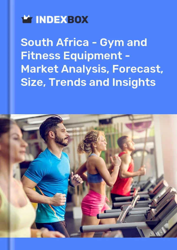 报告 南非 - 健身房和健身器材 - 市场分析、预测、规模、趋势和见解 for 499$