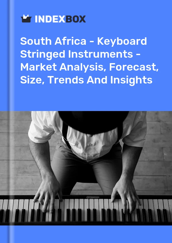 报告 南非 - 键盘弦乐器 - 市场分析、预测、规模、趋势和见解 for 499$