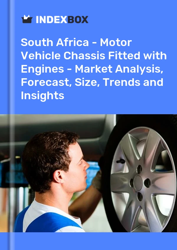 报告 南非 - 装有发动机的机动车底盘 - 市场分析、预测、规模、趋势和见解 for 499$