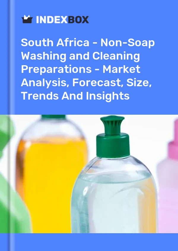 South Africa - Non-Soap Washing and Cleaning Preparations - Market Analysis, Forecast, Size, Trends And Insights