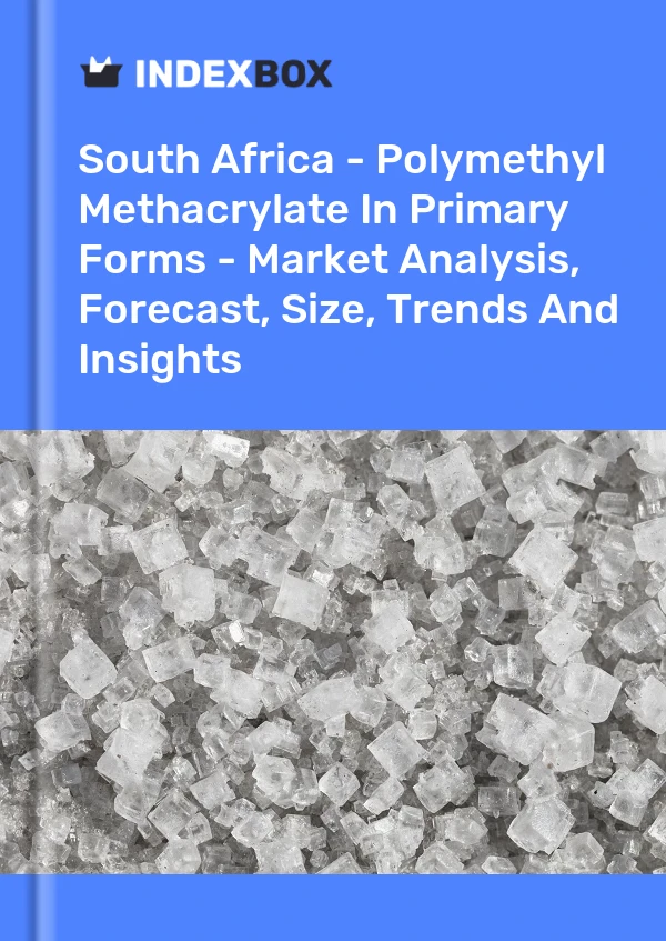 Report South Africa - Polymethyl Methacrylate in Primary Forms - Market Analysis, Forecast, Size, Trends and Insights for 499$