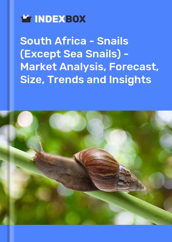 报告 南非 - 蜗牛（海蜗牛除外） - 市场分析、预测、规模、趋势和见解 for 499$
