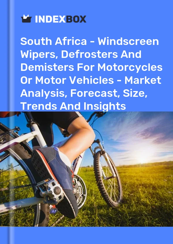 South Africa - Windscreen Wipers, Defrosters And Demisters For Motorcycles Or Motor Vehicles - Market Analysis, Forecast, Size, Trends And Insights