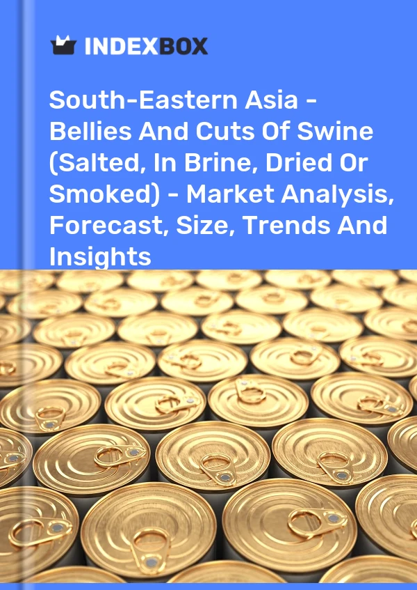 报告 东南亚 - 猪肚和切块（盐渍、盐水、干制或熏制）- 市场分析、预测、规模、趋势和见解 for 499$