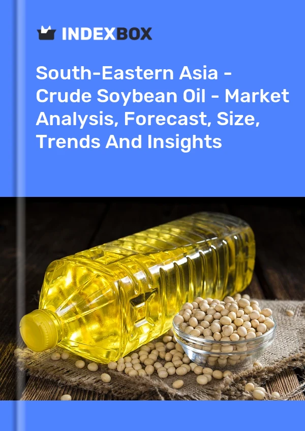 Report South-Eastern Asia - Crude Soybean Oil - Market Analysis, Forecast, Size, Trends and Insights for 499$