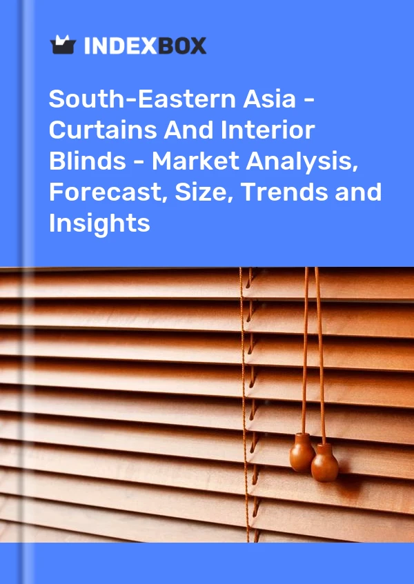 Report South-Eastern Asia - Curtains and Interior Blinds - Market Analysis, Forecast, Size, Trends and Insights for 499$