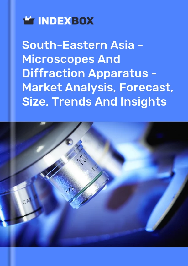 报告 东南亚 - 显微镜和衍射仪 - 市场分析、预测、规模、趋势和见解 for 499$