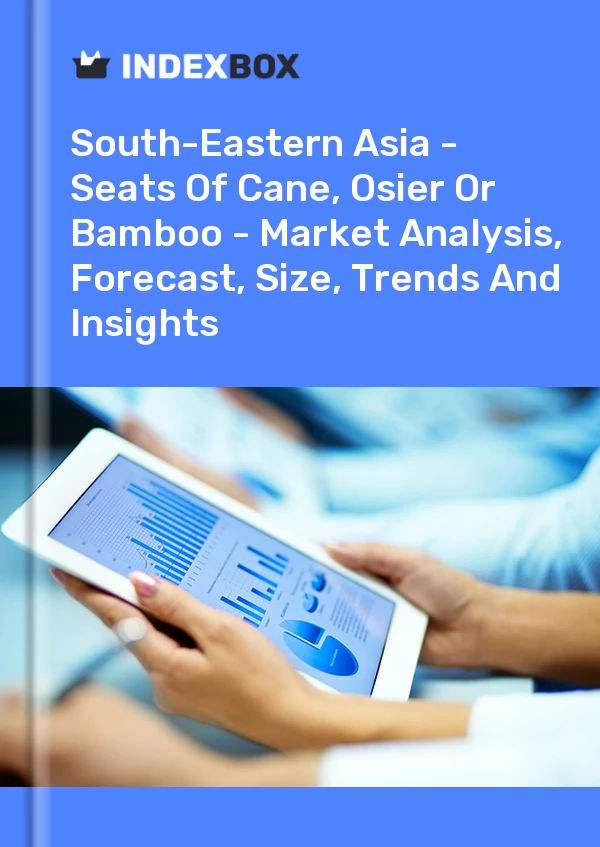 Report South-Eastern Asia - Seats of Cane, Osier or Bamboo - Market Analysis, Forecast, Size, Trends and Insights for 499$
